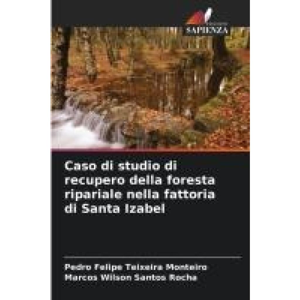 Teixeira Monteiro, Pedro Felipe: Caso di studio di recupero della foresta ripariale nella fattoria di Santa Izabel