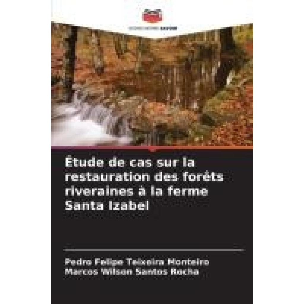 Teixeira Monteiro, Pedro Felipe: Étude de cas sur la restauration des forêts riveraines à la ferme Santa Izabel