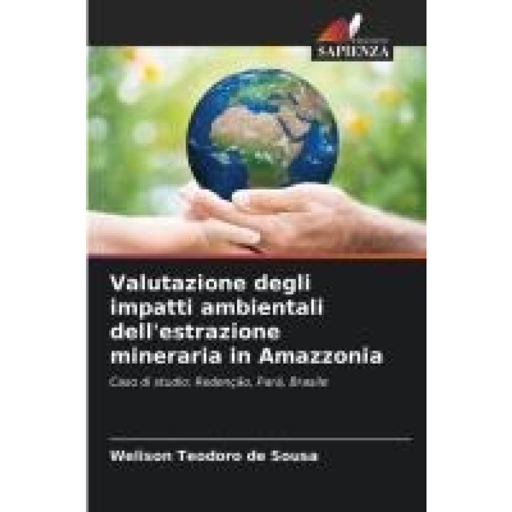 Teodoro de Sousa, Welison: Valutazione degli impatti ambientali dell'estrazione mineraria in Amazzonia