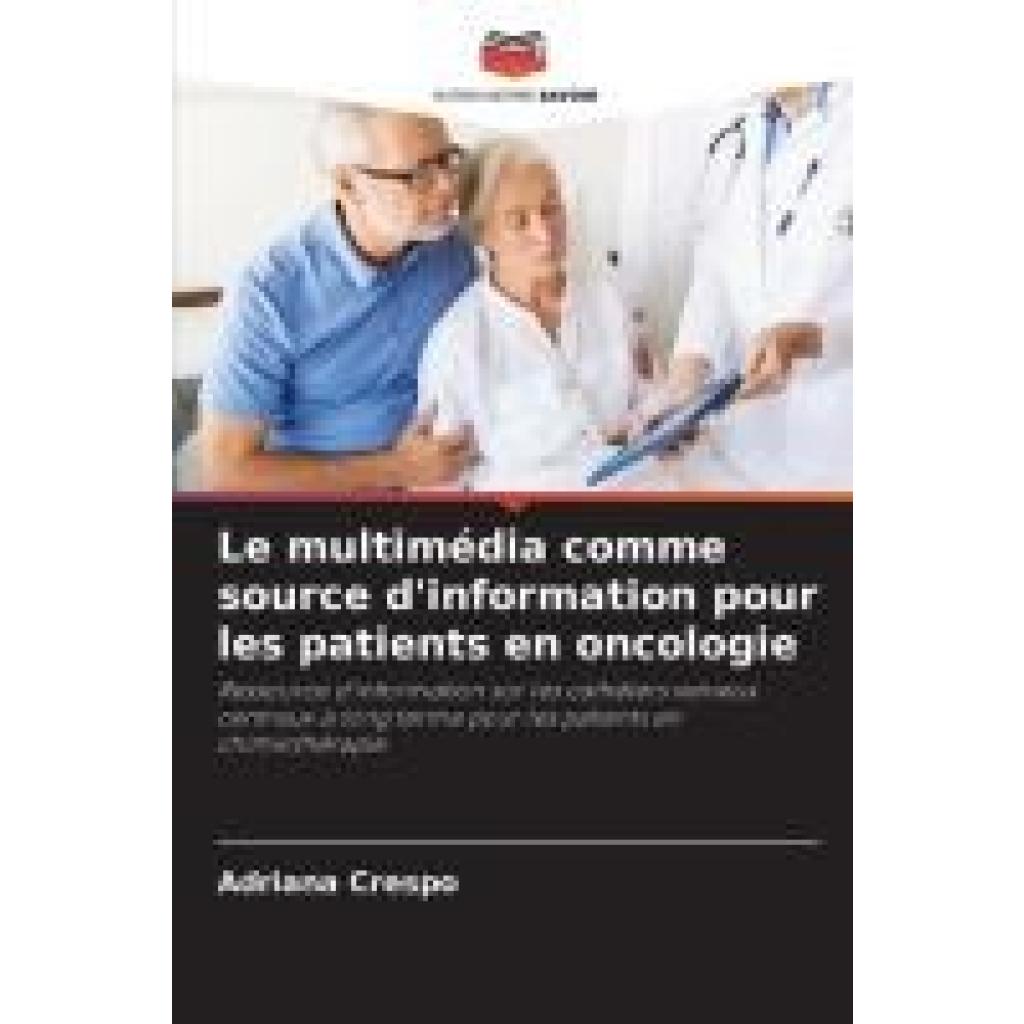 Crespo, Adriana: Le multimédia comme source d'information pour les patients en oncologie