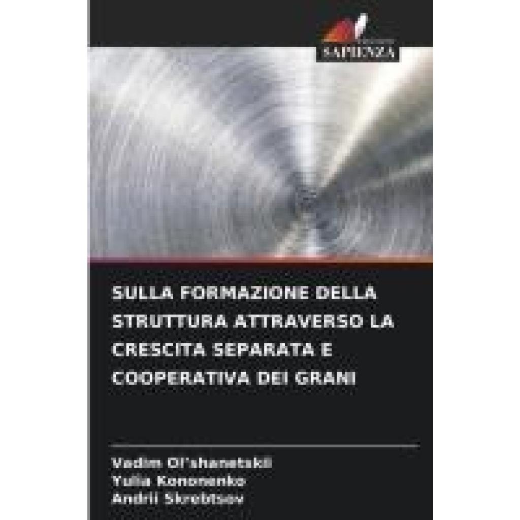 Ol¿shanetskii, Vadim: SULLA FORMAZIONE DELLA STRUTTURA ATTRAVERSO LA CRESCITA SEPARATA E COOPERATIVA DEI GRANI