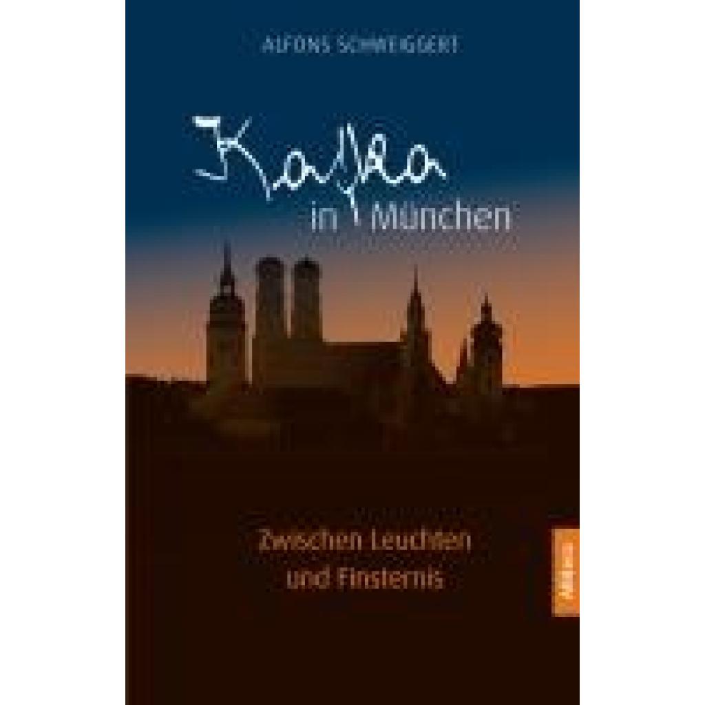 9783962334307 - Kafka in München - Alfons Schweiggert Kartoniert (TB)