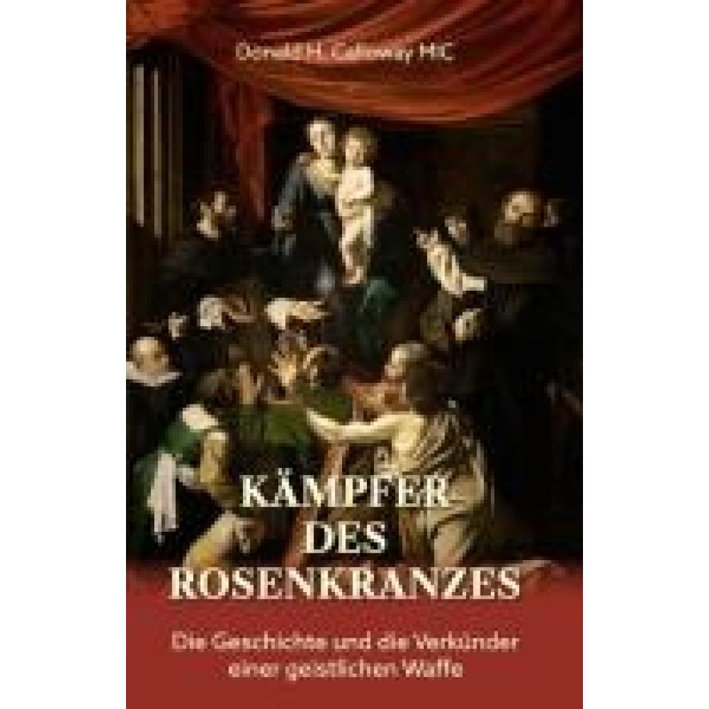 Calloway, Donald H.: Kämpfer des Rosenkranzes