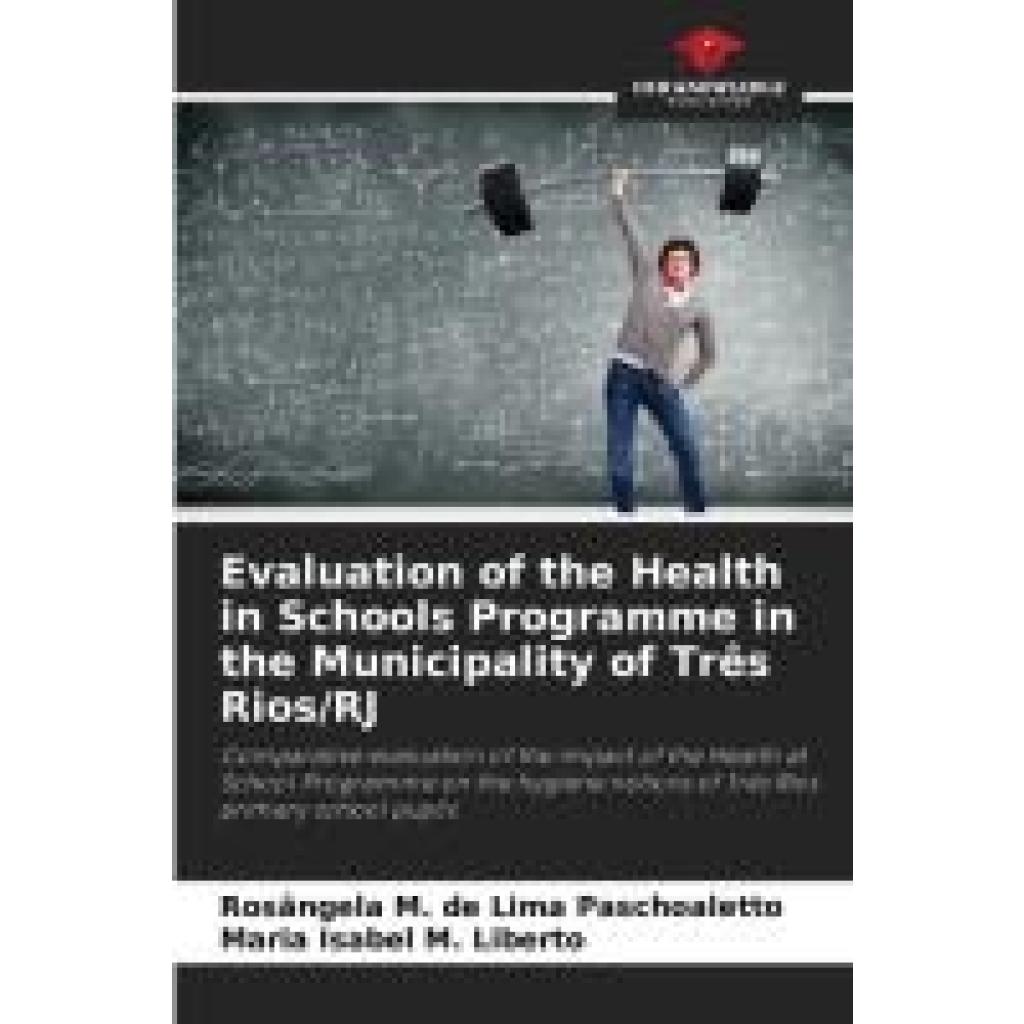 M. de Lima Paschoaletto, Rosângela: Evaluation of the Health in Schools Programme in the Municipality of Três Rios/RJ