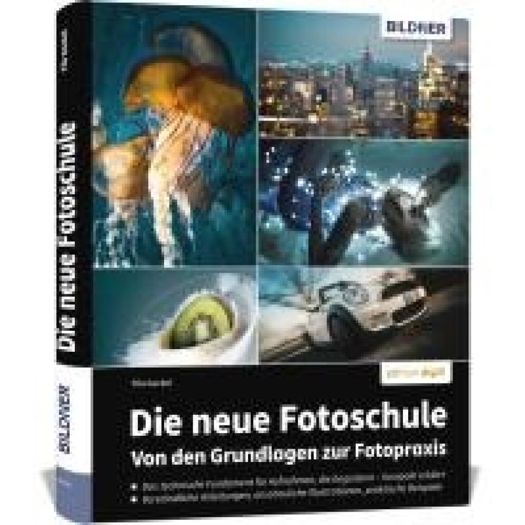 9783832806583 - Die neue Fotoschule - Von den Grundlagen zur Fotopraxis - Tilo Gockel Gebunden