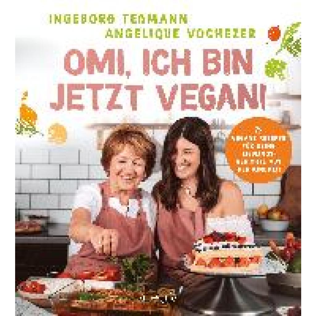 9783793424451 - Omi ich bin jetzt vegan! - Angelique Vochezer Kartoniert (TB)