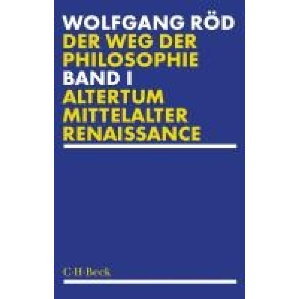 9783406814839 - Der Weg der Philosophie Bd 1 Altertum Mittelalter Renaissance - Wolfgang Röd Kartoniert (TB)