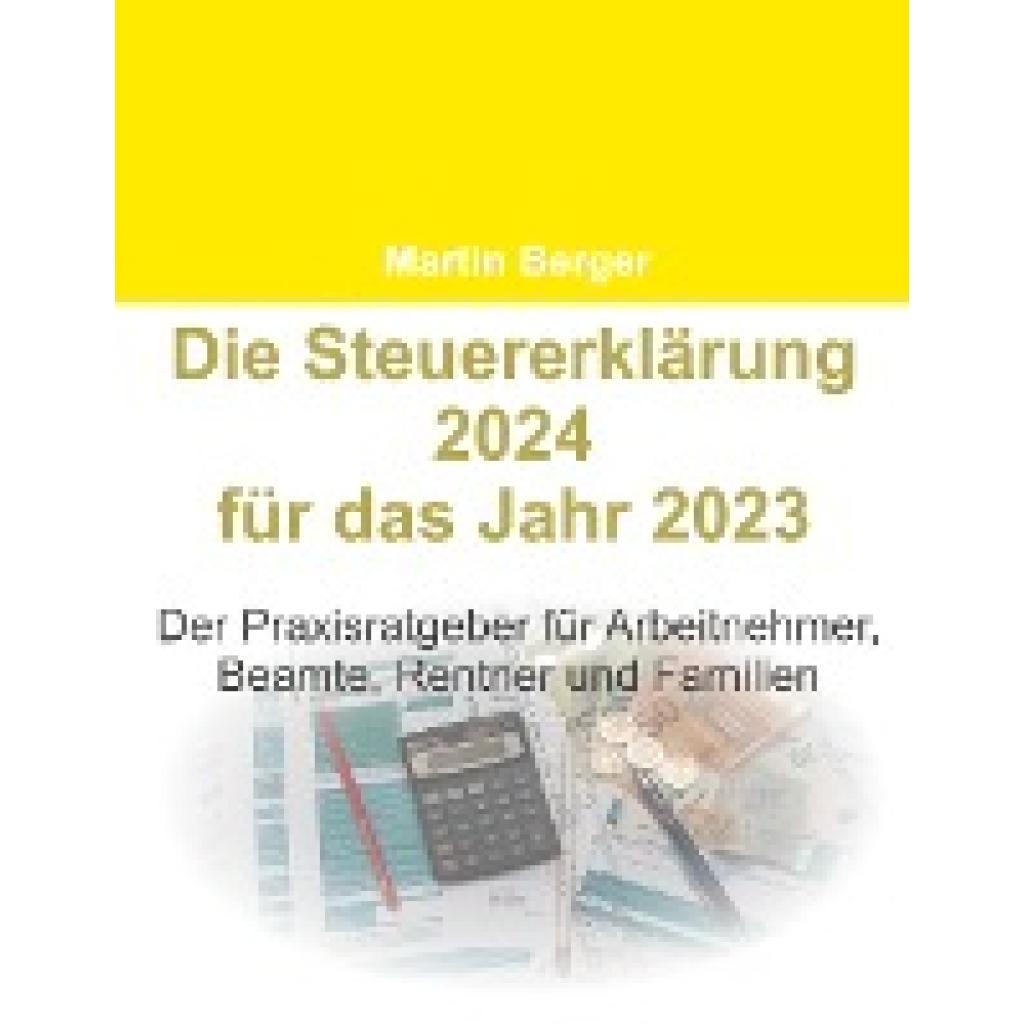 Berger, Martin: Die Steuererklärung 2024 für das Jahr 2023