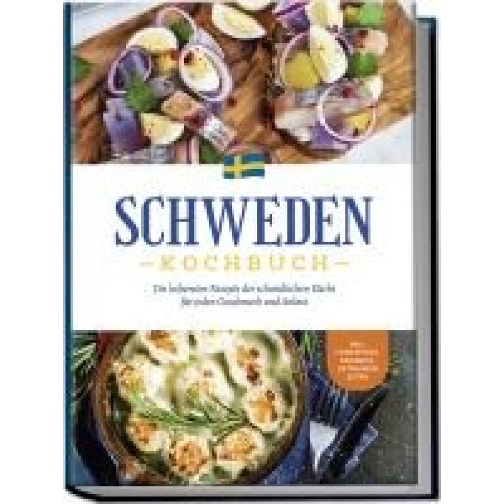 9783757602185 - Schweden Kochbuch Die leckersten Rezepte der schwedischen Küche für jeden Geschmack und Anlass - inkl Fingerfood Desserts Getränken & Dips - Christina Nyberg Taschenbuch 9783757602185 - Schweden Kochbuch Die leckersten Rezepte der schwedischen Küche für jeden Geschmack und Anlass - inkl Fingerfood Desserts Getränken & Dips - Christina Nyberg Taschenbuch