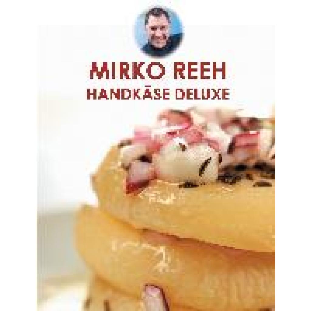 Reeh, Mirko: Handkäse Deluxe