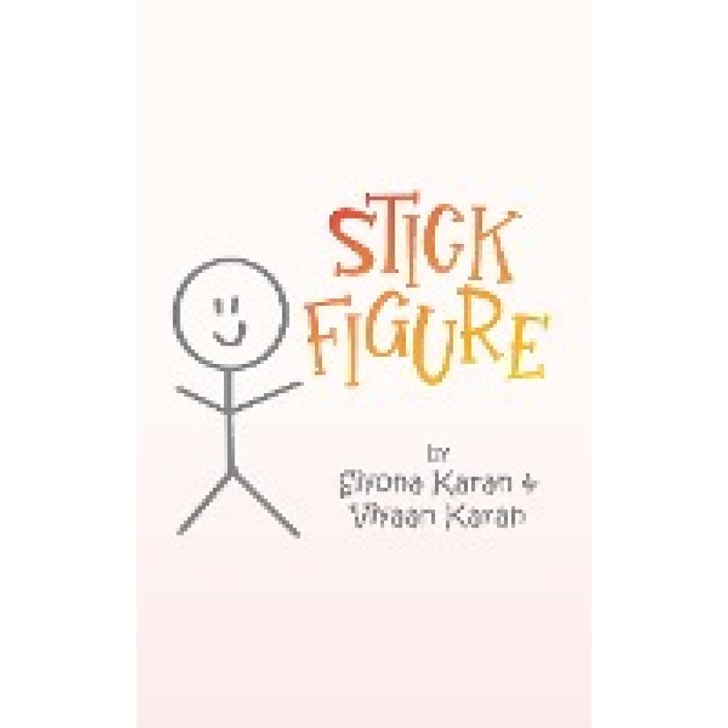 Karan, Siyona: STICK FIGURE