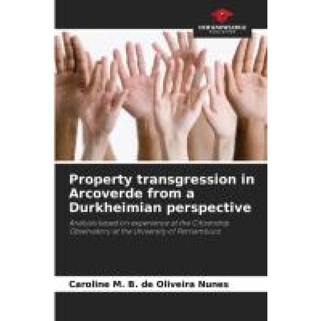 M. B. de Oliveira Nunes, Caroline: Property transgression in Arcoverde from a Durkheimian perspective