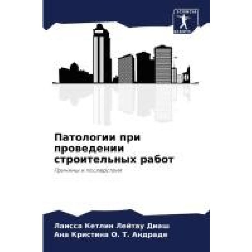 Lejtau Diash, Laissa Ketlin: Patologii pri prowedenii stroitel'nyh rabot