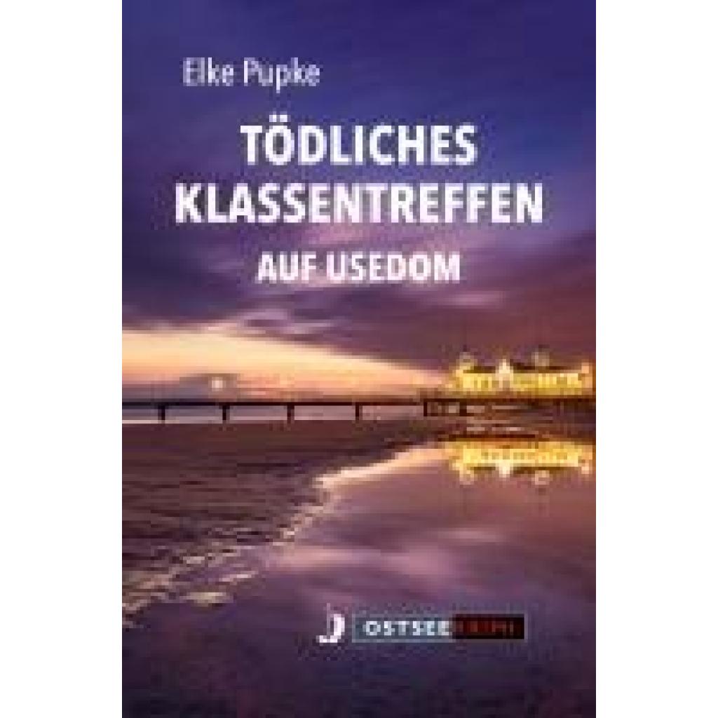 9783356025170 - Tödliches Klassentreffen auf Usedom - Elke Pupke Gebunden 9783356025170 - Tödliches Klassentreffen auf Usedom - Elke Pupke Gebunden