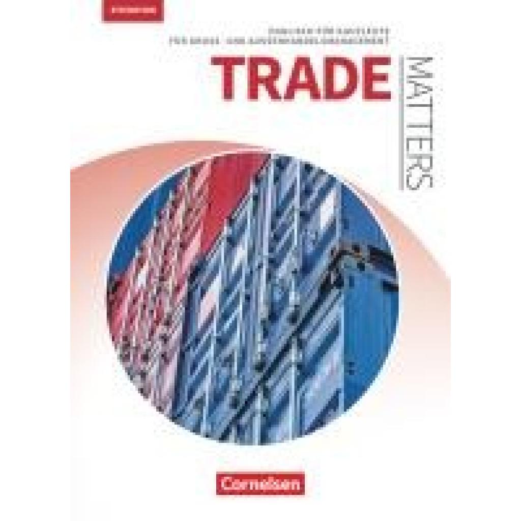 9783064516373 - Matters Wirtschaft - Englisch für kaufmännische Ausbildungsberufe - Trade Matters 4th edition - A2-B2 - Isobel E Williams Michael Benford Sandra Haberkorn Sabine Steeg-Hintermeier Kartoniert (TB)