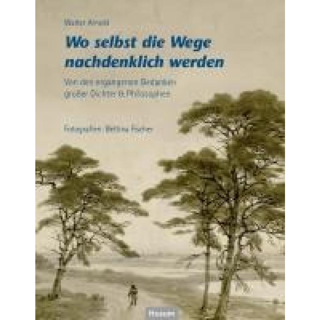 9783967171495 - Wo selbst die Wege nachdenklich werden - Walter Arnold Gebunden