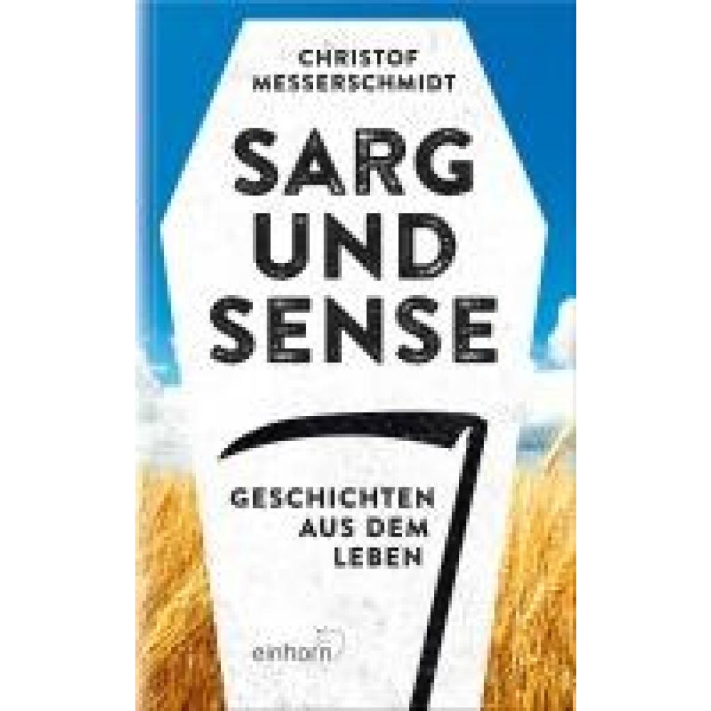 9783957471680 - Sarg und Sense - Christof Messerschmidt 9783957471680 - Sarg und Sense - Christof Messerschmidt