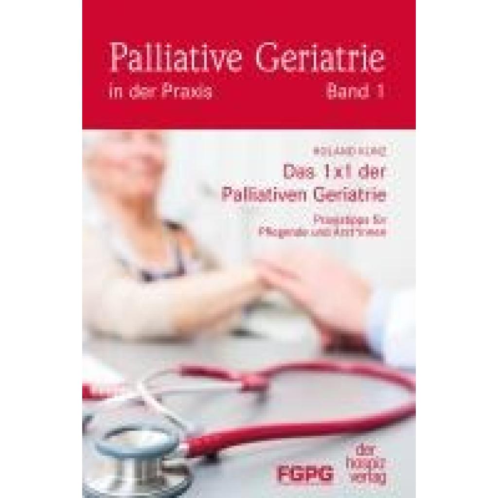 9783946527497 - Das 1X1 der Palliativen Geriatrie - Roland Kunz Taschenbuch