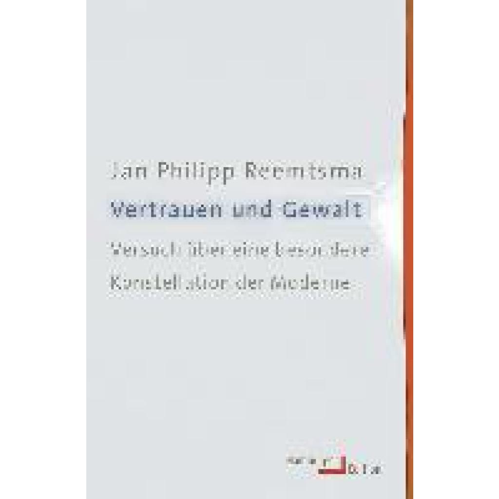 Reemtsma, Jan Philipp: Vertrauen und Gewalt