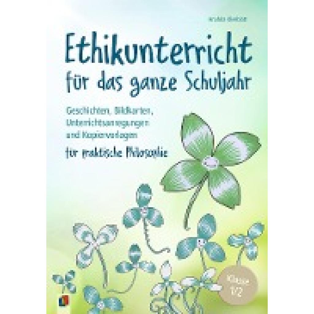 9783834664037 - Ethikunterricht für das ganze Schuljahr - Klasse 1 2 - Anahita Kleeblatt Kartoniert (TB)