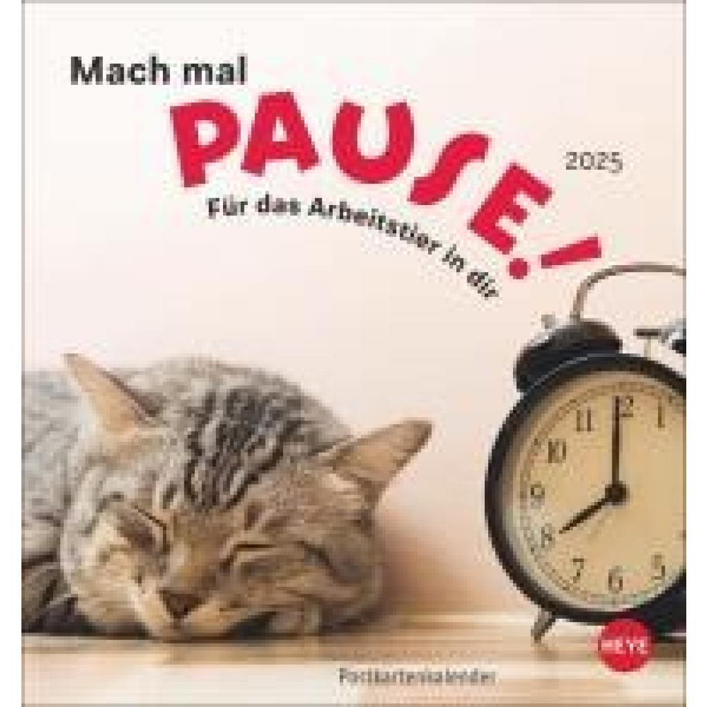 Mach mal Pause Postkartenkalender 2025 - Für das Arbeitstier in dir