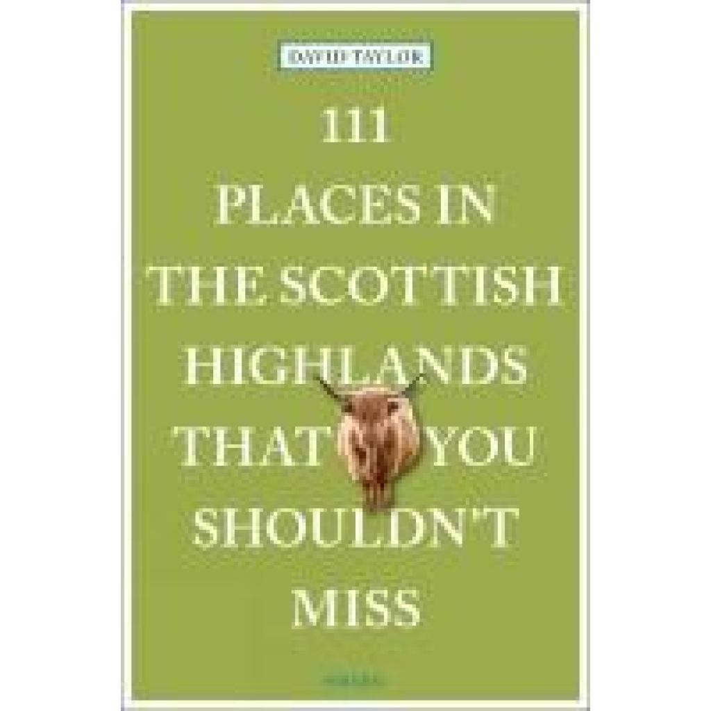 9783740820640 - Taylor David 111 Places in the Scottish Highlands That You Shouldn	 Miss