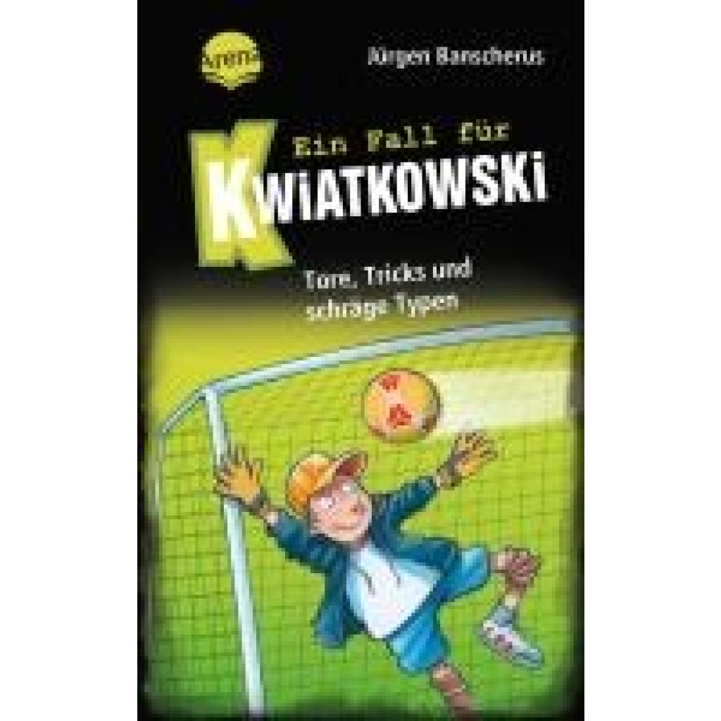 9783401607245 - Tore Tricks und schräge Typen   Ein Fall für Kwiatkowski Bd4 - Jürgen Banscherus Gebunden