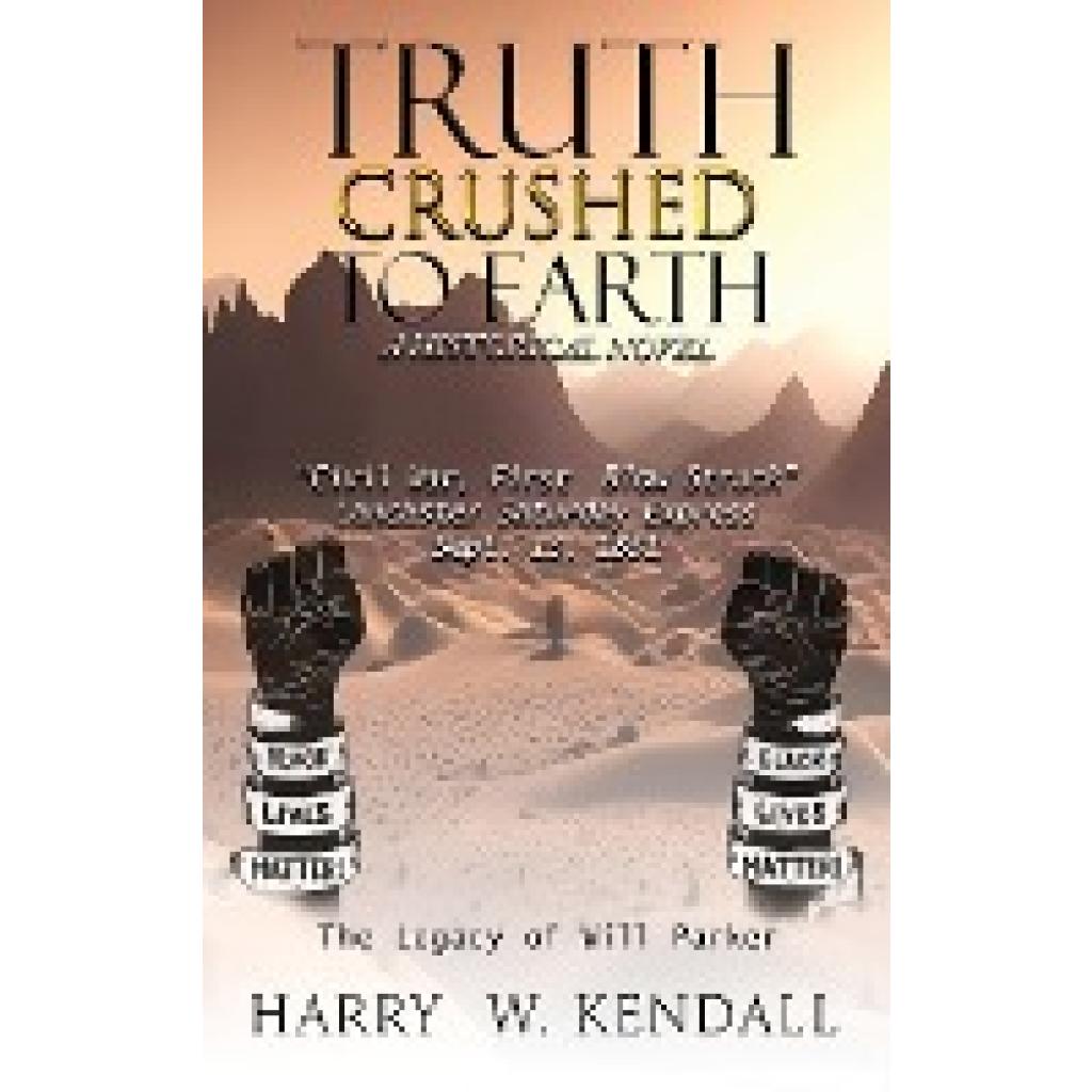 Kendall, Harry W.: Truth Crushed  To Earth