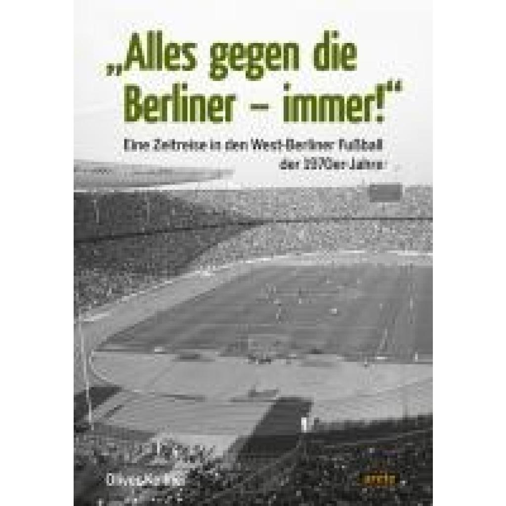 9783964231239 - Alles gegen die Berliner - immer! - Oliver Kellner Kartoniert (TB)