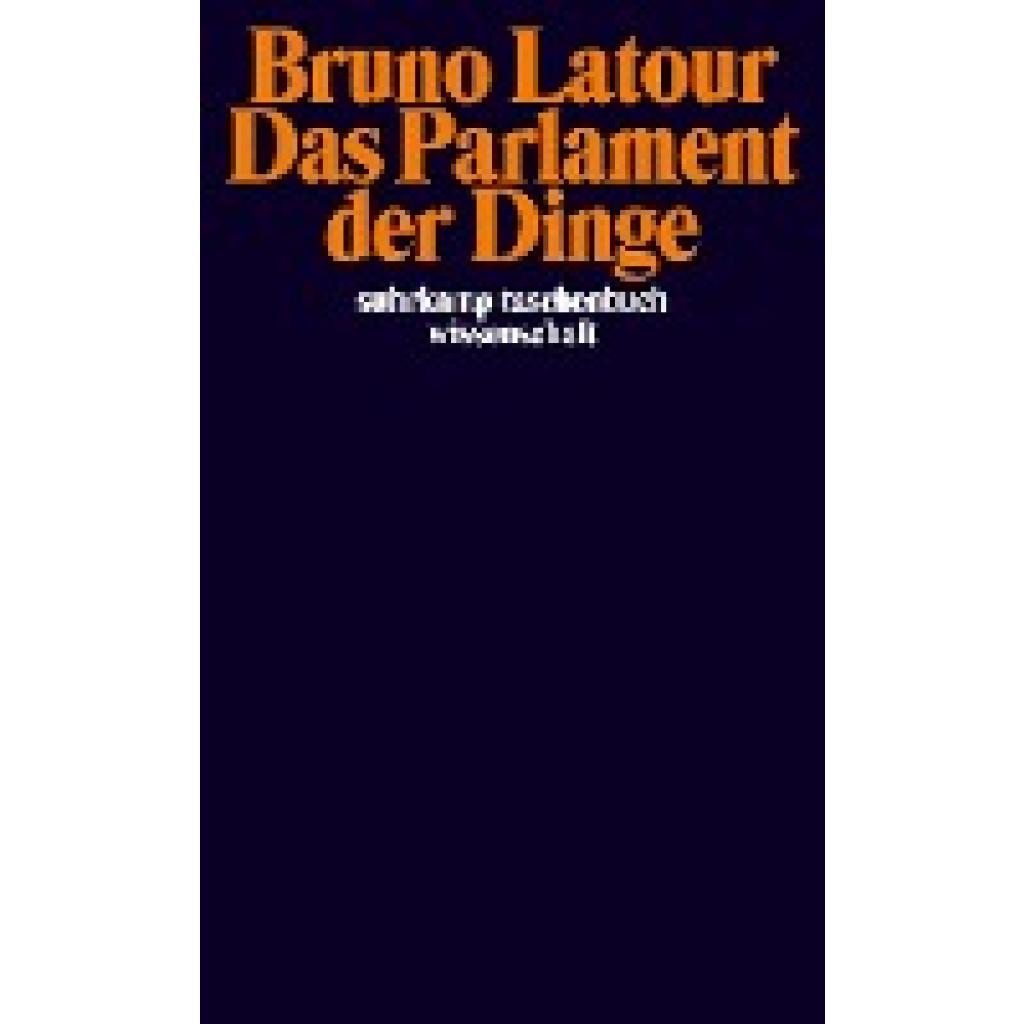 9783518295540 - Das Parlament der Dinge - Bruno Latour Taschenbuch