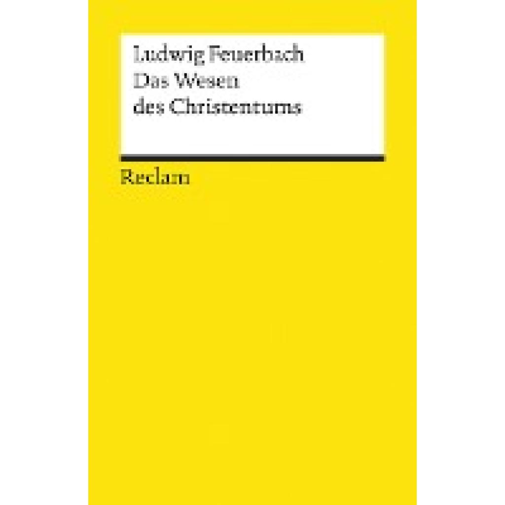 Feuerbach, Ludwig: Das Wesen des Christentums