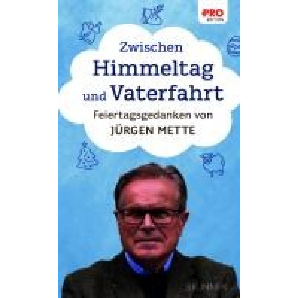 9783765536120 - Zwischen Himmeltag und Vaterfahrt - Jürgen Mette Gebunden