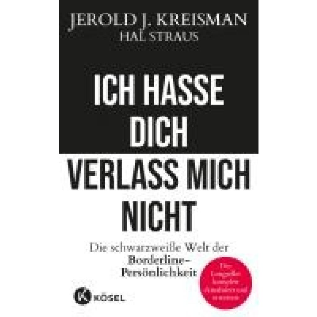 Kreisman, Jerold J.: Ich hasse dich - verlass mich nicht