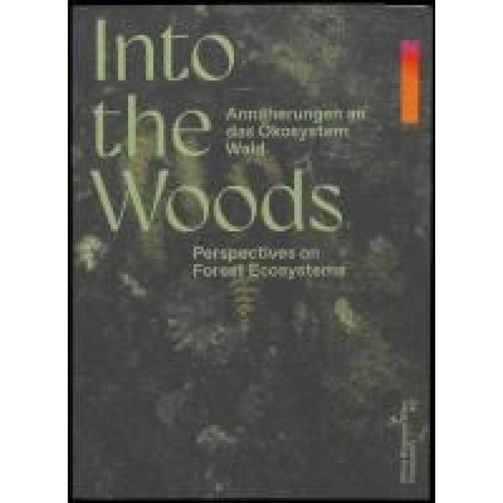 9783959058261 - Into the Woods - Karlheinz Erb Simone Gingrich Sophie Haslinger Michael Marder Taschenbuch