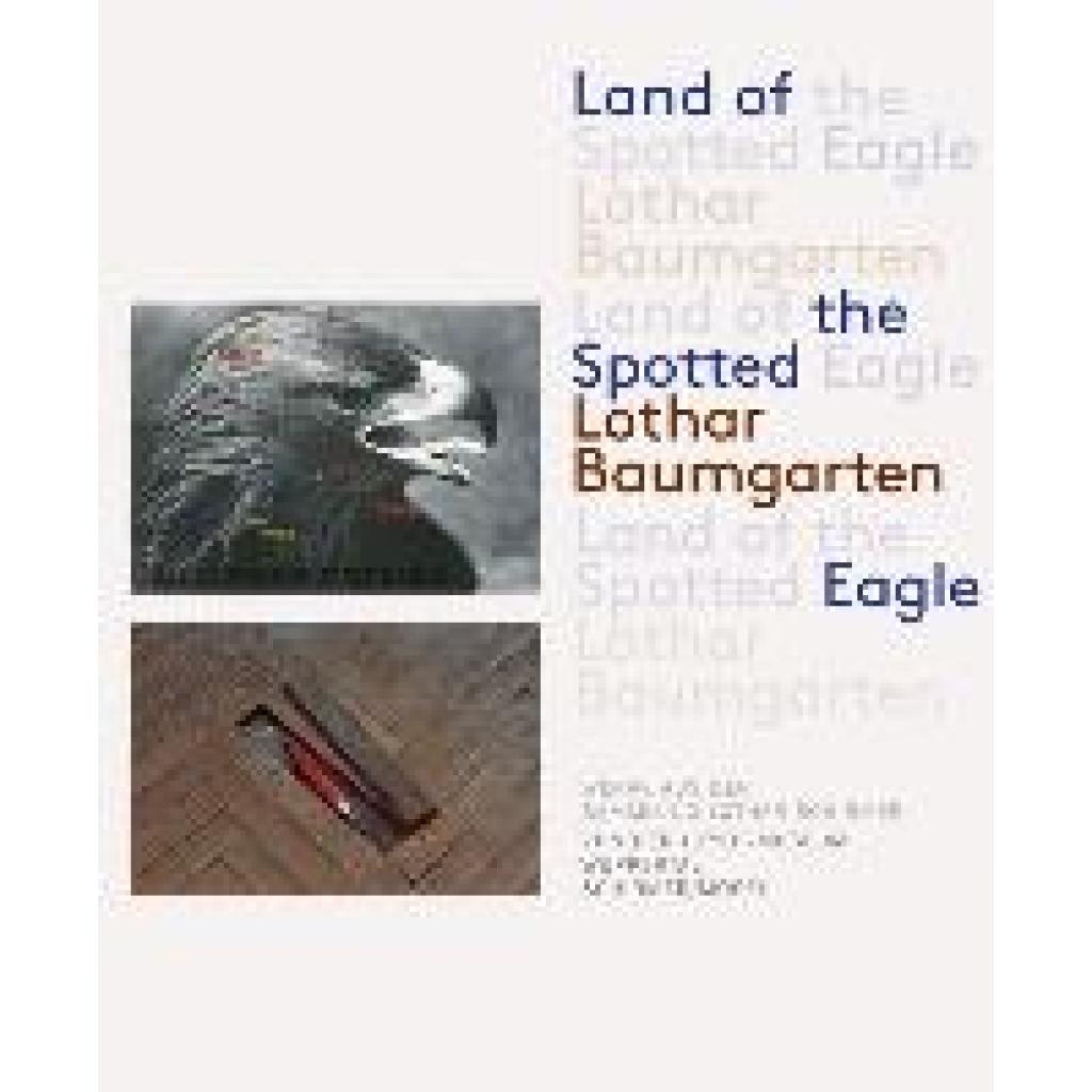 9783829609999 - Land of the Spotted Eagle - Lothar Baumgarten Gebunden