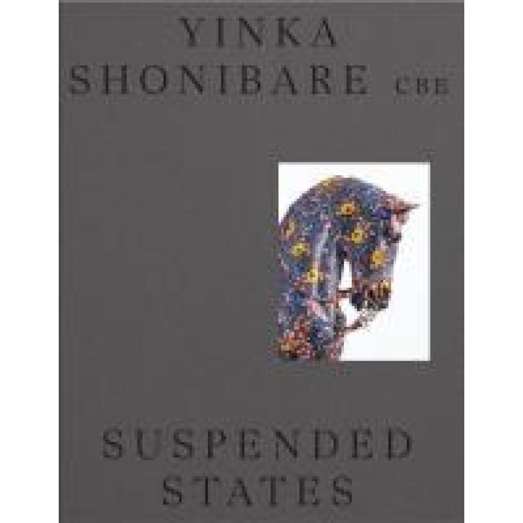 9783753306520 - Yinka Shonibare CBEs Suspended States Taschenbuch