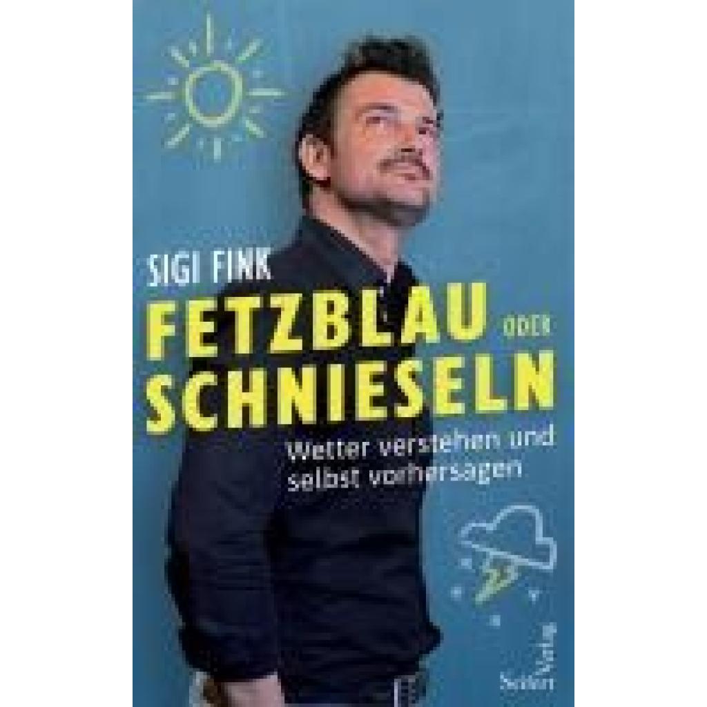 9783904123877 - Fetzblau oder Schnieseln - Sigi Fink Gebunden