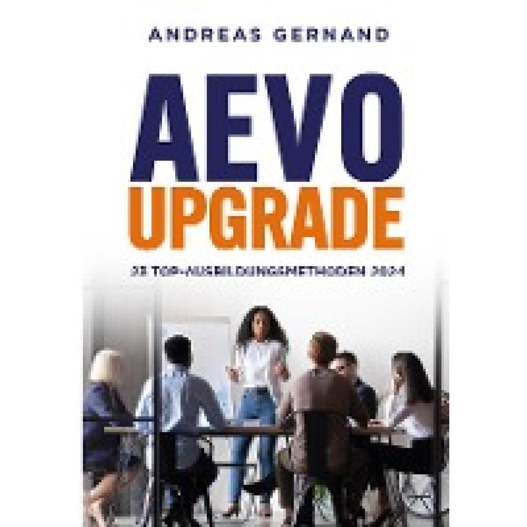 Gernand, Andreas: AEVO-Upgrade: 23 Top-Ausbildungsmethoden 2024