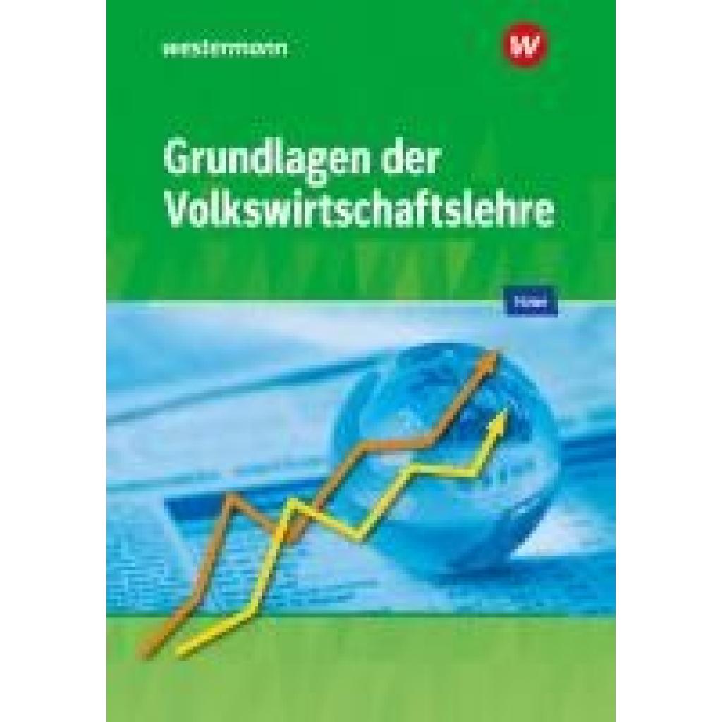 Howe, Michael: Grundlagen der Volkswirtschaftslehre. Schülerband