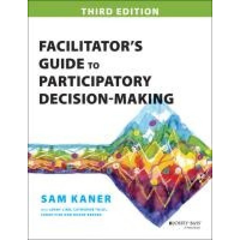 9781118404959 - Facilitators Guide to Participatory Decision-Making - Sam Kaner Kartoniert (TB)