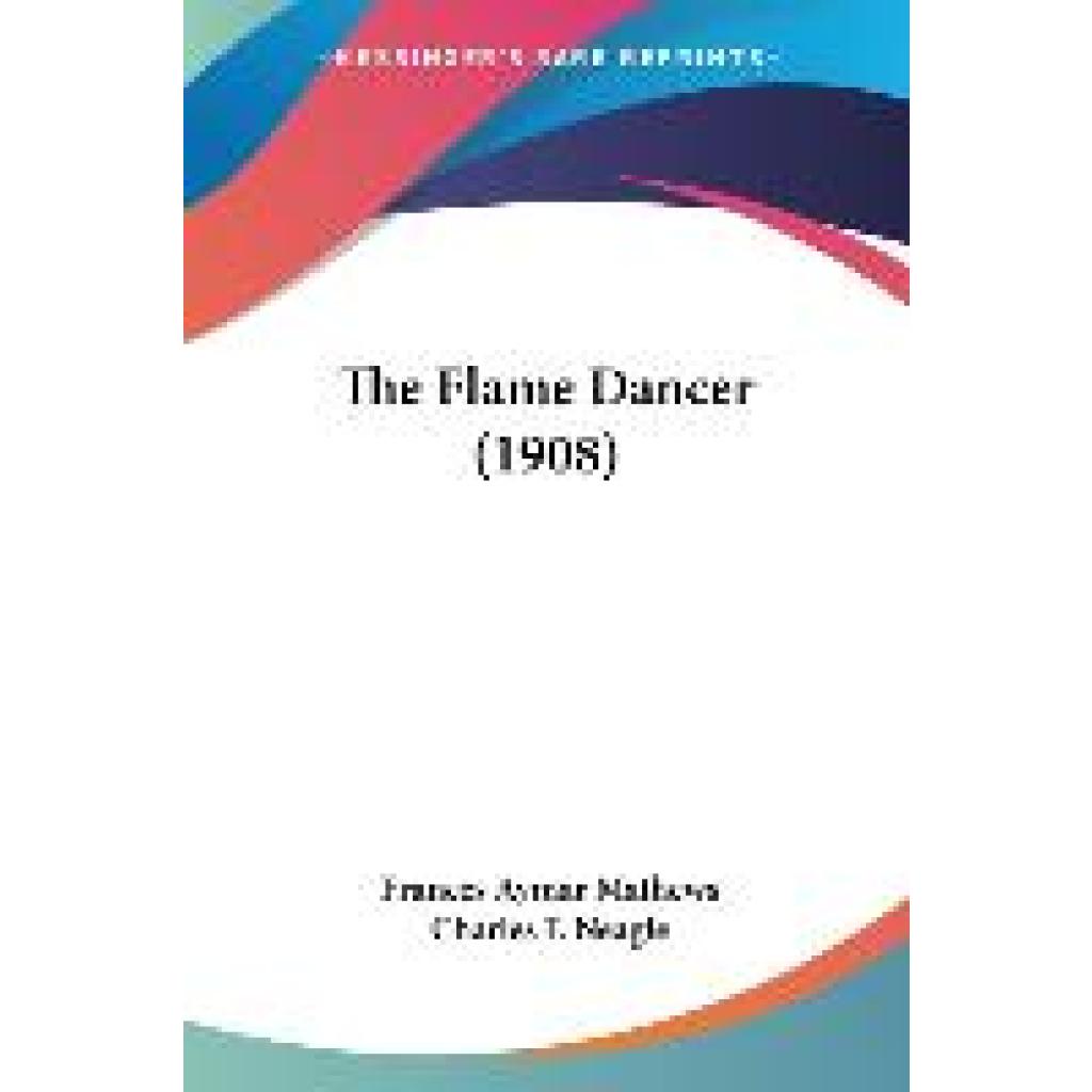 Mathews, Frances Aymar: The Flame Dancer (1908)
