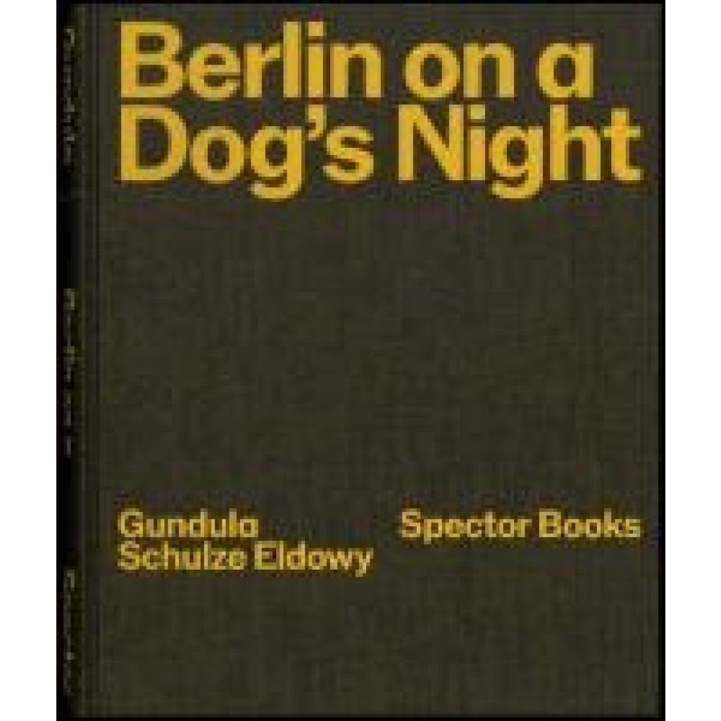 9783959058216 - Berlin on a Dogs Night - Gundula Schulze Eldowy Peter Truschner Leinen