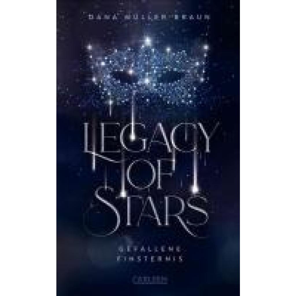 9783551585691 - Müller-Braun Dana Legacy of Stars 2 Gefallene Finsternis