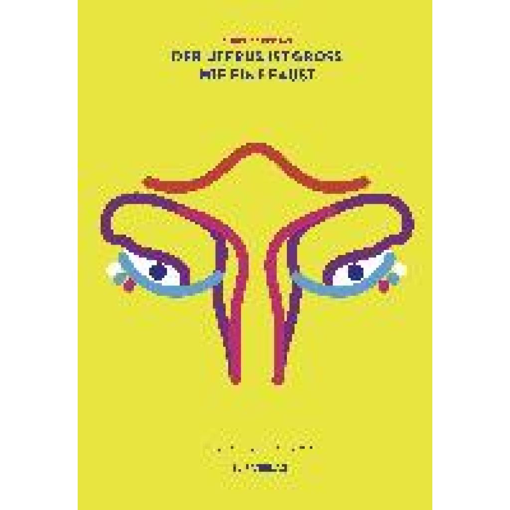 9783946989301 - Der Uterus ist groß wie eine Faust - Angélica Freitas Kartoniert (TB)