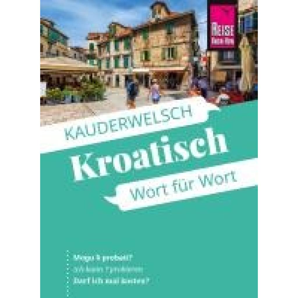 9783831765911 - Reise Know-How Sprachführer Kroatisch - Wort für Wort - Markus Bingel Kartoniert (TB)