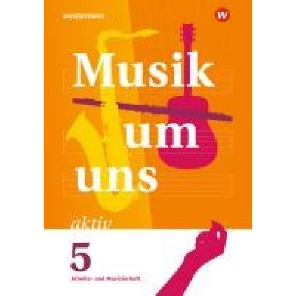 Breitweg, Jörg: Musik um uns SI 5. Arbeits- und Musizierheft