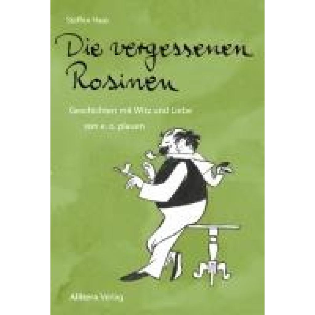 9783962334482 - Die vergessenen Rosinen - Steffen Haas Kartoniert (TB)