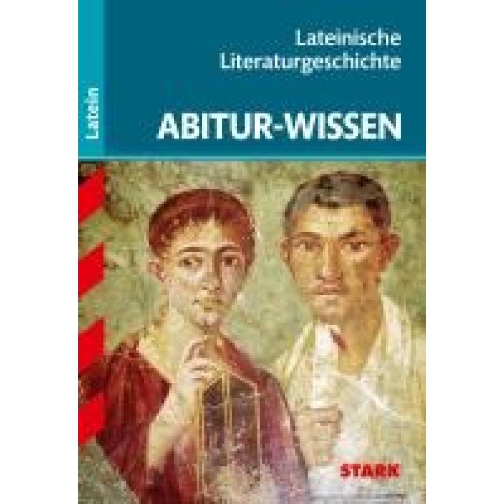 Metzger, Gerhard: Abitur-Wissen Latein. Lateinische Literaturgeschichte G8