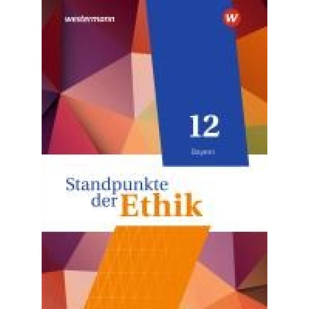 9783141613476 - Aulinger Joachim Standpunkte der Ethik 12 Schulbuch Ausgabe Bayern 9783141613476 - Aulinger Joachim Standpunkte der Ethik 12 Schulbuch Ausgabe Bayern