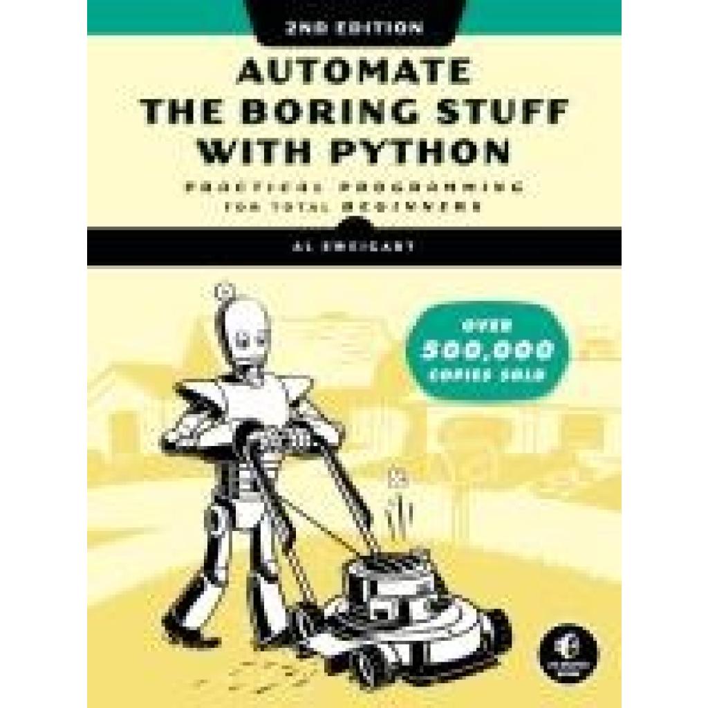 Sweigart, Al: Automate the Boring Stuff with Python